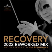 RECOVERY (2022 REWORKED MIX) - Single - Yoji Biomehanika