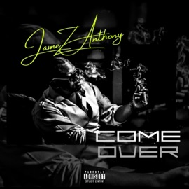 Come Over Jamez Anthony