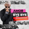 Amor Bye Bye - Single