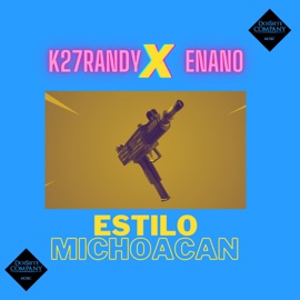 Estilo Michoacano (feat. Enano) K27Randy