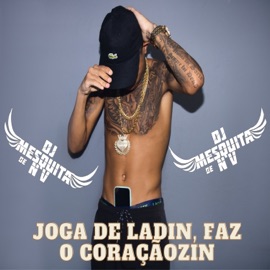 Joga De Ladinho Faz O Coraçãozinho (feat. DJ MESQUITA) DJ MESQUITA DE NV