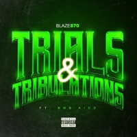 Trials & Tribulations (feat. Rmb Kidd) - Single - BLAZE870