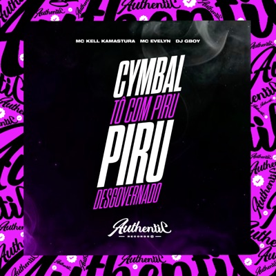 Cymbal Tô Com Piru Desgovernado (feat. MC Evelyn & MC Kell Kamasutra) - Single