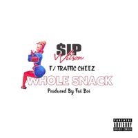 Whole Snack (feat. Traffic Cheez) - Single - $ip Wilson