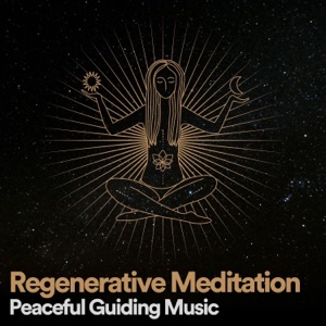 Regenerative Meditation Peaceful Guiding Music