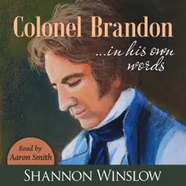 Colonel Brandon in His Own Words (Unabridged)