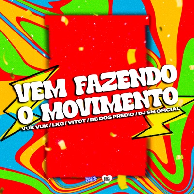Vem Fazendo o Movimento (feat. MC VITOT & MC RB DOS PRÉDIO) - Single