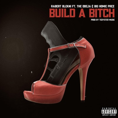 Build a Bitch (feat. The Doeja & Big Homie Prez) - Single