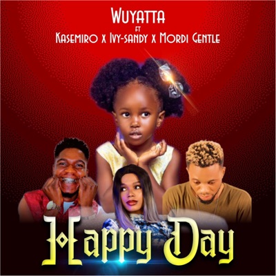 Happy day (feat. Wuyatta, Mordi Gentle & Ivy sandy) - Single