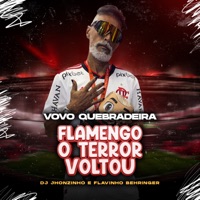 Flamengo o Terror Voltou - Single - Vovo Quebradeira, DJ Jhonzinho & Flavinho Behringer