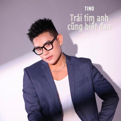 Trái Tim Anh Cũng Biết Đau - Single