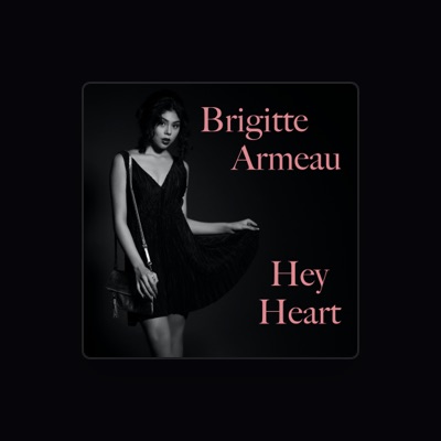 Listen to Brigitte Armeau, watch music videos, read bio, see tour dates & more!