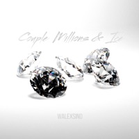 Couple Millions & Ice - Single - Walexsino
