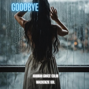 What is the Good in Goodbye (feat. Mackenzie Sol) [Special Version] - Single