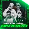 Senta pra Bandido (feat. JC no beat) - Single