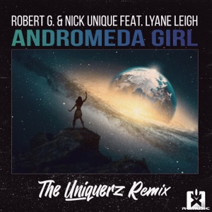 Andromeda Girl (The Uniquerz Remix) [feat. Lyane Leigh] - Single