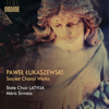 Lukaszewski: Sacred Choral Works - State Choir 'Latvija' & Maris Sirmais