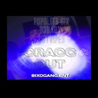 Cracc Out (feat. 83Baby & 3Stripes) - Single - Popolits 6ix