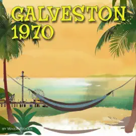 Galveston 1970: A Poem (Unabridged)