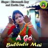 A Go Bulbulir Mai - Single