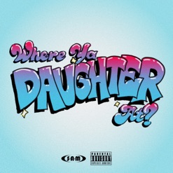 WHERE YA DAUGHTER AT cover art