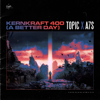 Topic & A7S - Kernkraft 400 (A Better Day) Grafik