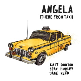 Angela (Theme from Taxi) (feat. Sean Hurley & Jake Reed) Kait Dunton
