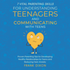 7 Vital Parenting Skills for Understanding Teenagers and Communicating With Teens: Proven Parenting Tips for Developing Healthy Relationships for Teens and Reducing Teen Anxiety - Frank Dixon