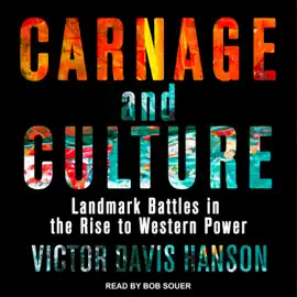 Carnage and Culture : Landmark Battles in the Rise to Western Power