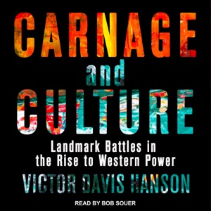 Carnage and Culture : Landmark Battles in the Rise to Western Power