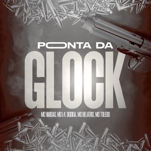 Ponta da Glock (feat. MC L4 & Mc Toledo)