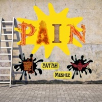 Pain (feat. Aviah & Meshec) - Single - YAHS 1 Entertainment