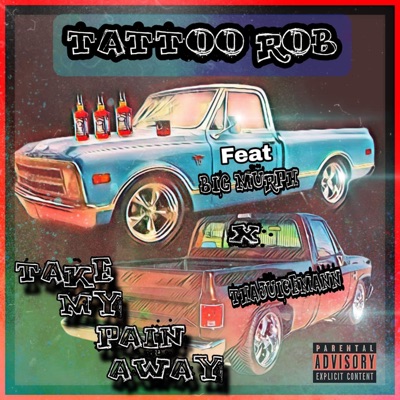 Take my pain away (feat. Big Murph & Tha Juice Mann) - Single