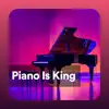 Stream & download Piano Is King