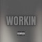 Workin' - Krash Minati lyrics