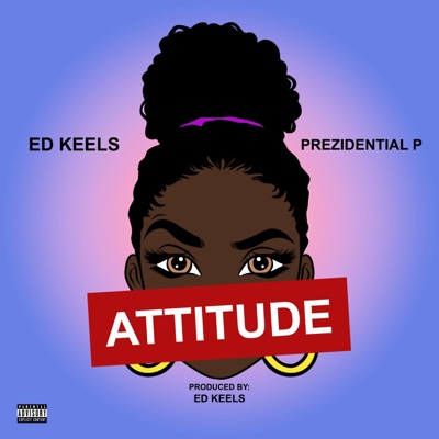 Attitude (feat. Prezidential P) - Single