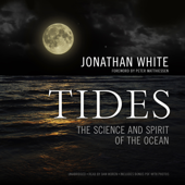 Tides: The Science and Spirit of the Ocean - Jonathan White &amp; Peter Matthiessen Cover Art