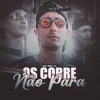 Os Corre Não Para - Single