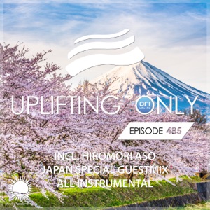 Uplifting Only 485: No-Talking DJ Mix (All Instrumental) [May 2022] {FULL} DJ MIX