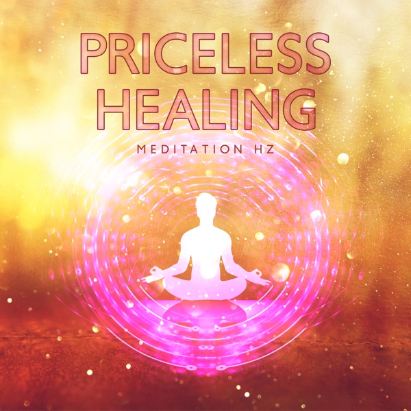 Priceless Healing (Meditation Hz)