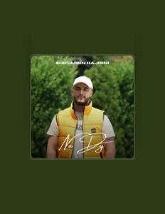 收听 Shkumbin Hajdini、观看音乐视频、阅读小传、查看巡演日期等 ！