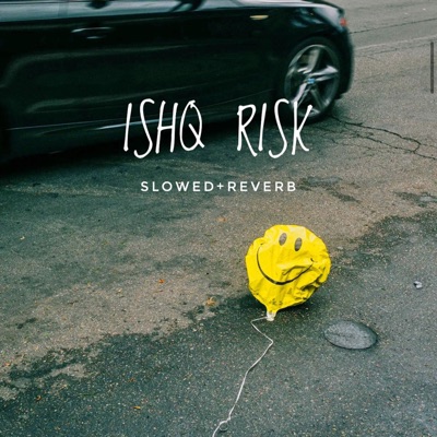 Ajinkya Bhagwat - Ishq Risk (Slowed+Reverb)