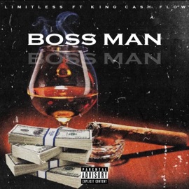 Boss Man (feat. King Cash Flow) Limitless