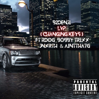 LVP (Changing Keys) (feat. Rdog, Bobby Trixx, JNxrth & AintThatG) - Single