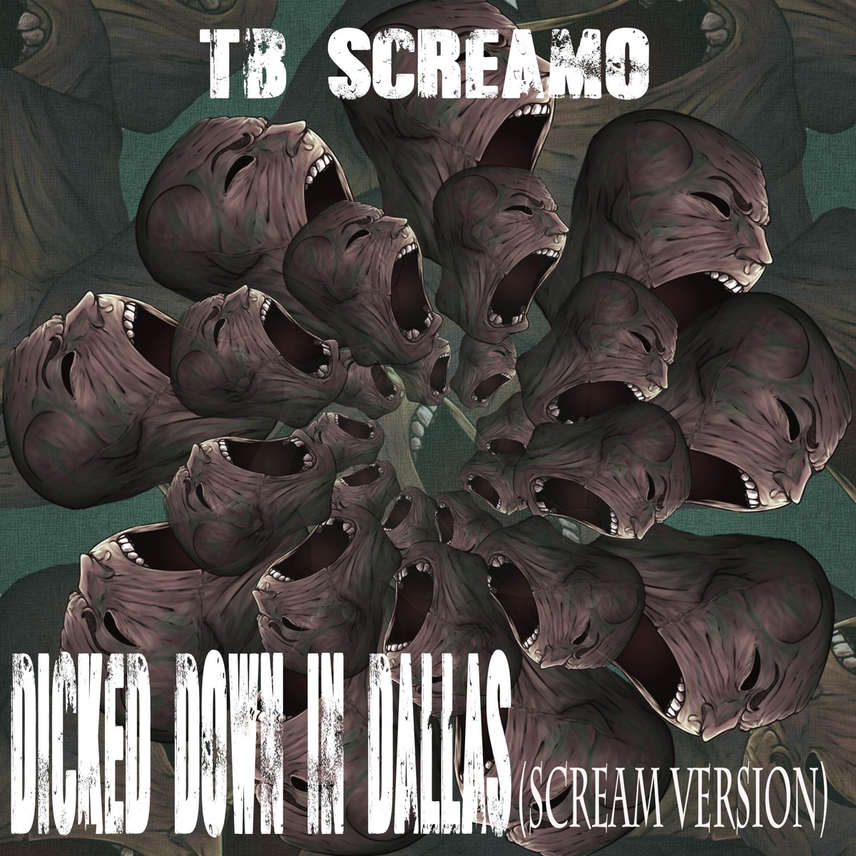 Dicked Down in Dallas (Scream Version) - Single by TB Screamo on Apple