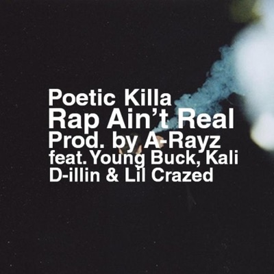 Rap Ain't Real (feat. Young Buck, Kali Raps, Lil Crazed & D-Illin) - Single