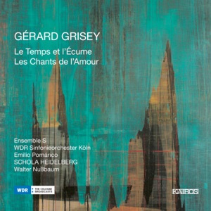 Gérard Grisey: Les Chants de L'Amour