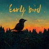 Early Bird - Single