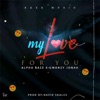 My Love For You (feat. Gwanzy Jonah) - Single