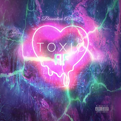 Toxic Af - Single